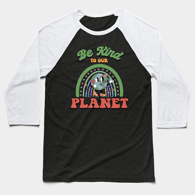 Be Kind To Our Planet Rainbow Earth Day Baseball T-Shirt by FrancisDouglasOfficial